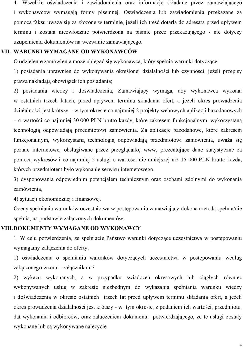 przez przekazującego - nie dotyczy uzupełnienia dokumentów na wezwanie zamawiającego. VII.