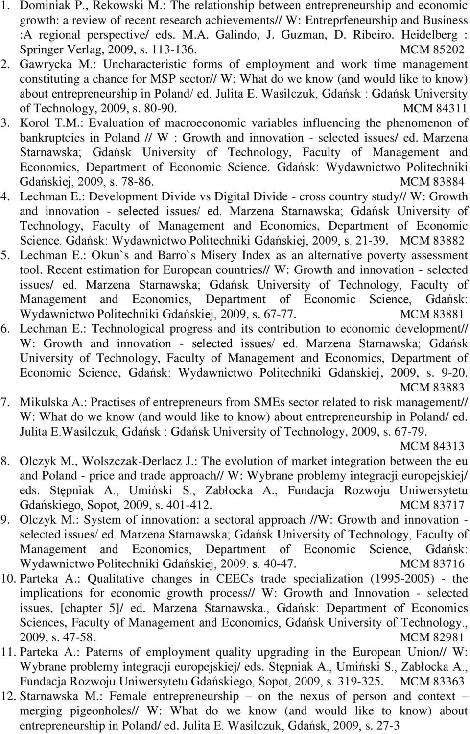 : Uncharacteristic forms of employment and work time management constituting a chance for MSP sector// W: What do we know (and would like to know) about entrepreneurship in Poland/ ed. Julita E.