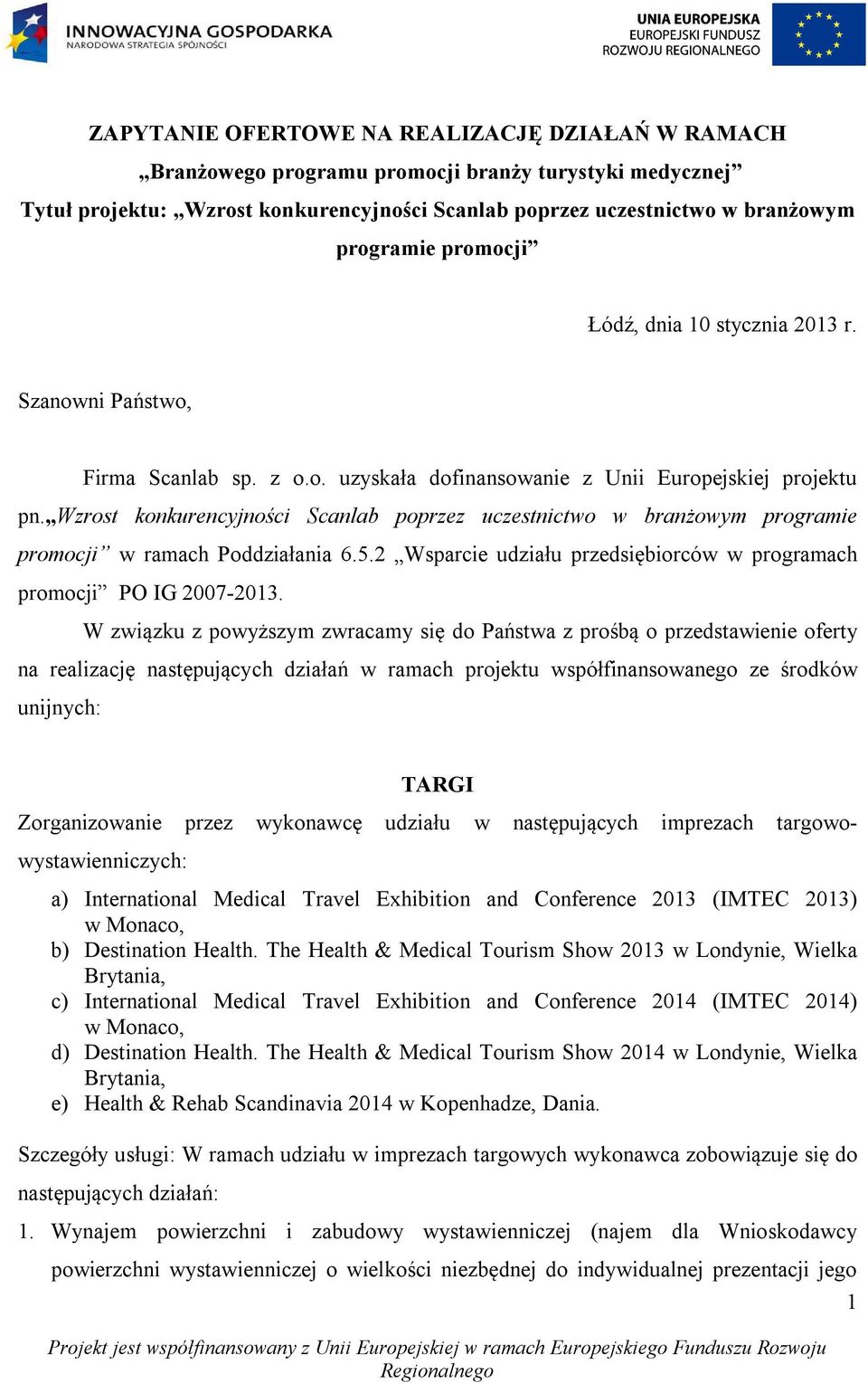 Wzrost konkurencyjności Scanlab poprzez uczestnictwo w branżowym programie promocji w ramach Poddziałania 6.5.2 Wsparcie udziału przedsiębiorców w programach promocji PO IG 2007-2013.