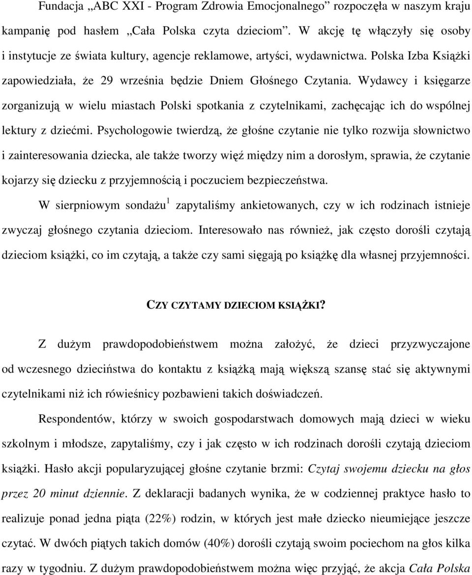 Wydawcy i księgarze zorganizują w wielu miastach Polski spotkania z czytelnikami, zachęcając ich do wspólnej lektury z dziećmi.