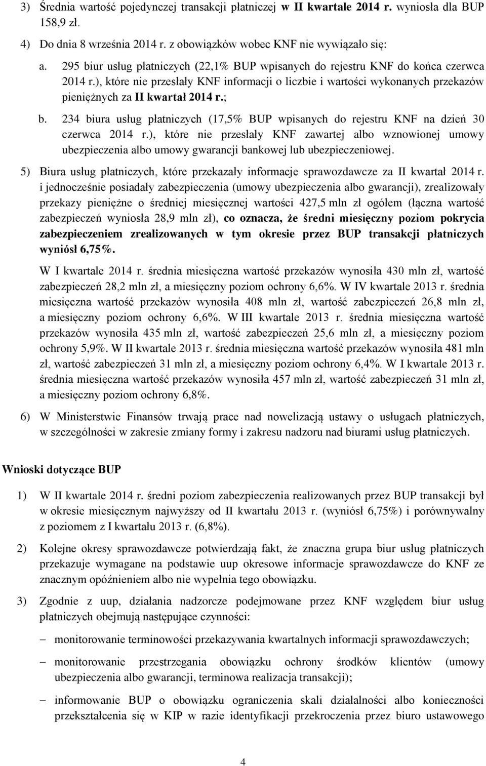 ; b. 234 biura usług płatniczych (17,5% BUP wpisanych do rejestru KNF na dzień 3 czerwca 214 r.