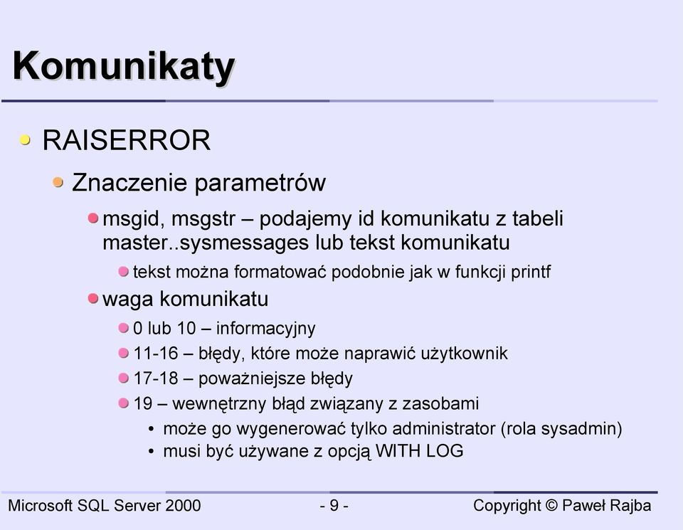 lub 10 informacyjny 11-16 błędy, które może naprawić użytkownik 17-18 poważniejsze błędy 19 wewnętrzny