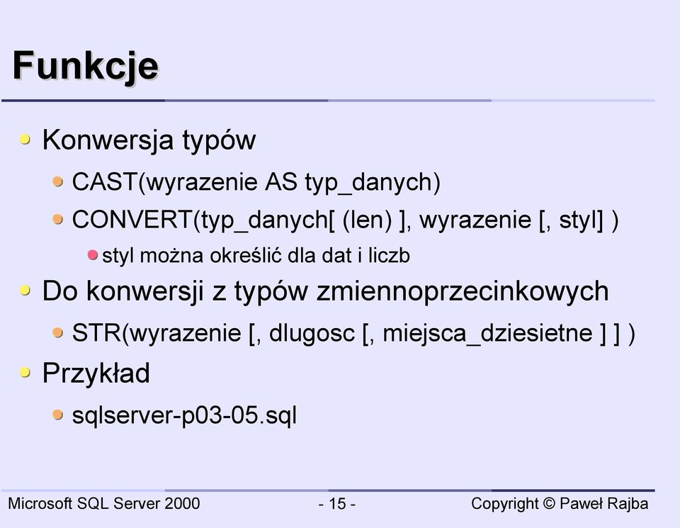 określić dla dat i liczb Do konwersji z typów zmiennoprzecinkowych