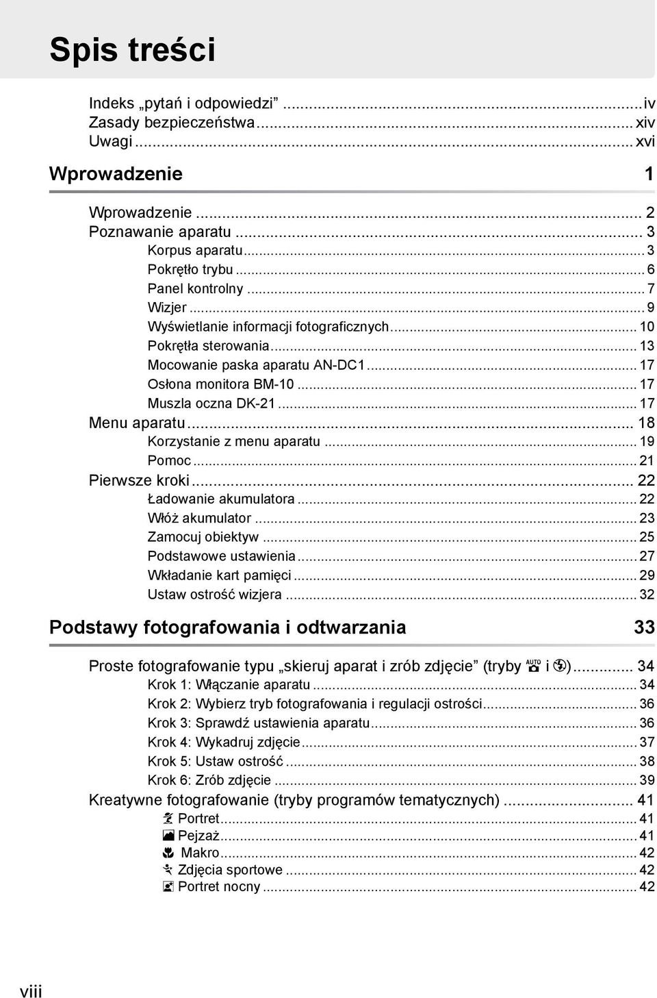 .. 18 Korzystanie z menu aparatu... 19 Pomoc... 21 Pierwsze kroki... 22 Ładowanie akumulatora... 22 Włóż akumulator... 23 Zamocuj obiektyw... 25 Podstawowe ustawienia... 27 Wkładanie kart pamięci.