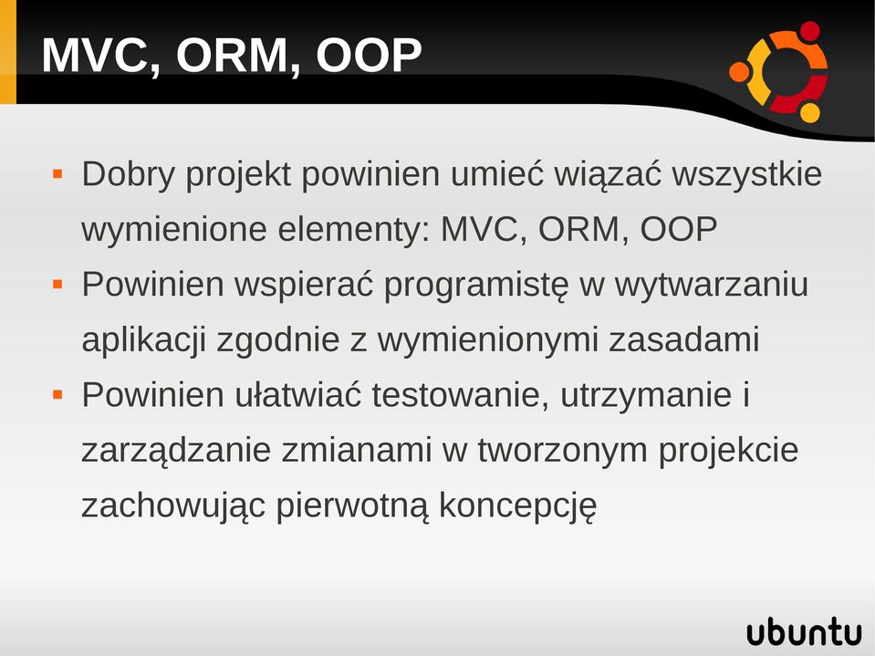 aplikacji zgodnie z wymienionymi zasadami Powinien ułatwiać testowanie,