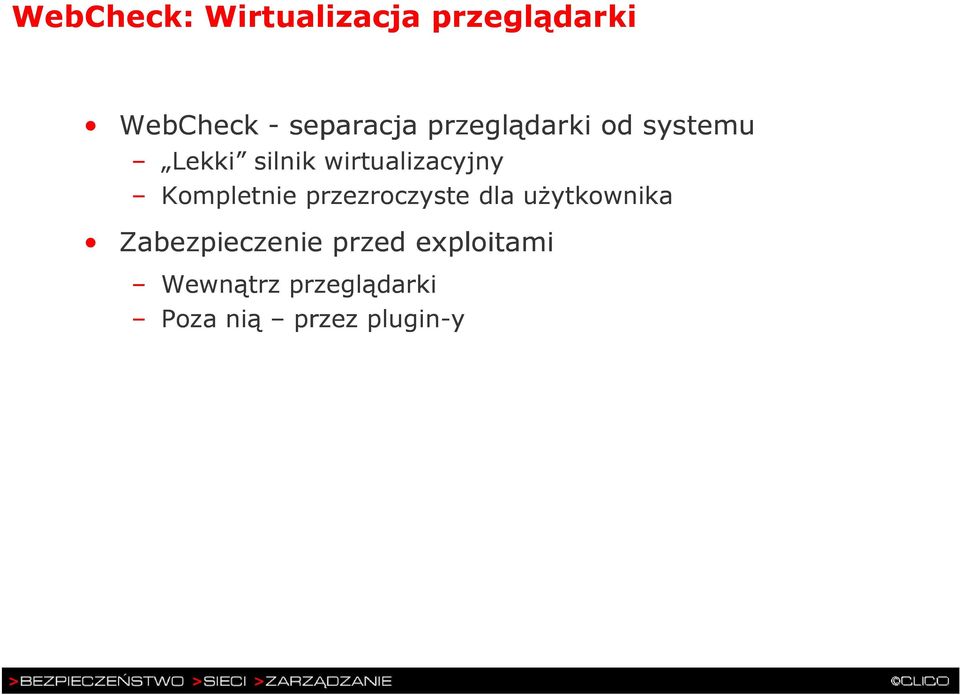 Kompletnie przezroczyste dla uŝytkownika Zabezpieczenie