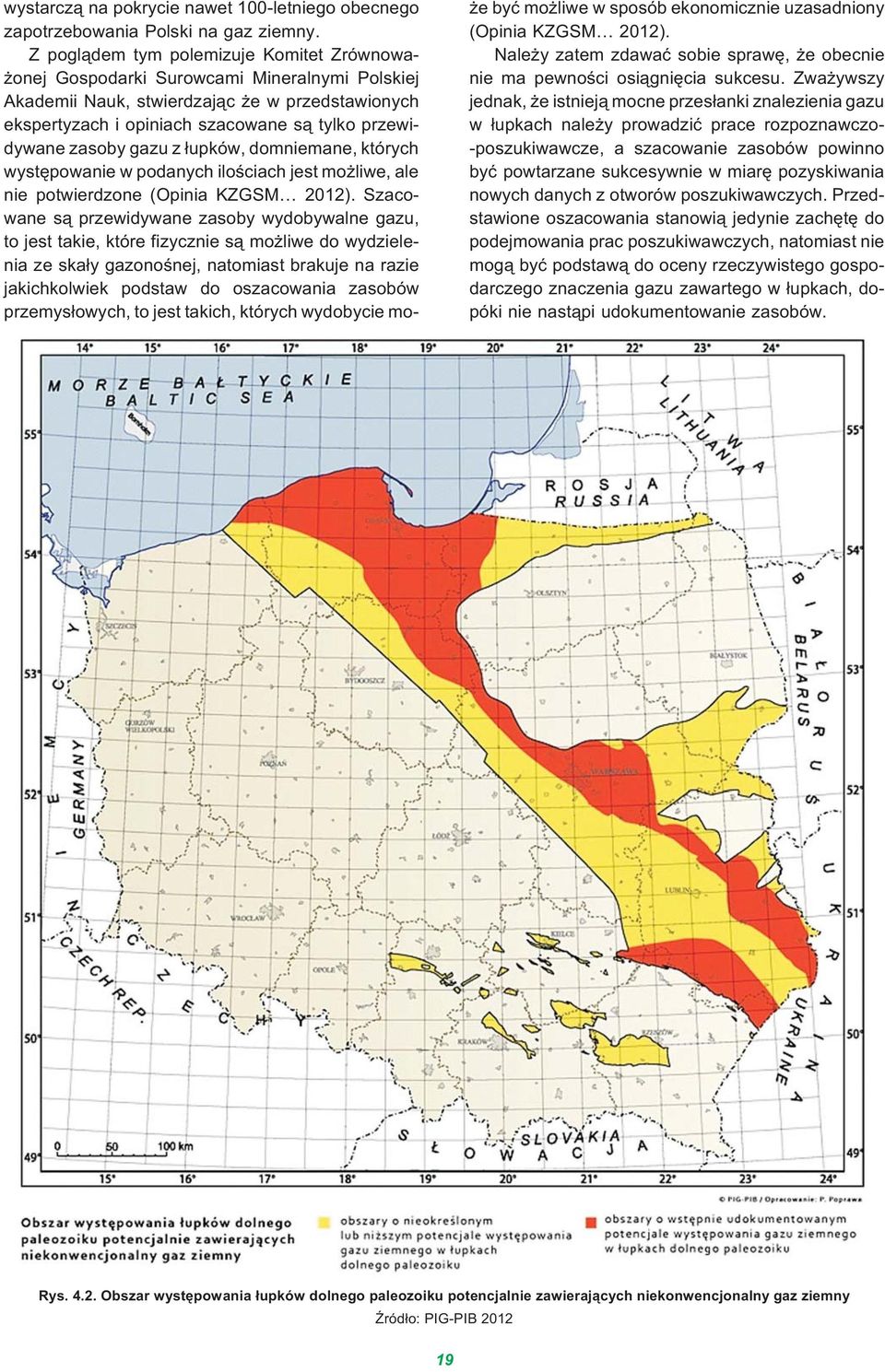 zasoby gazu z ³upków, domniemane, których wystêpowanie w podanych iloœciach jest mo liwe, ale nie potwierdzone (Opinia KZGSM 2012).