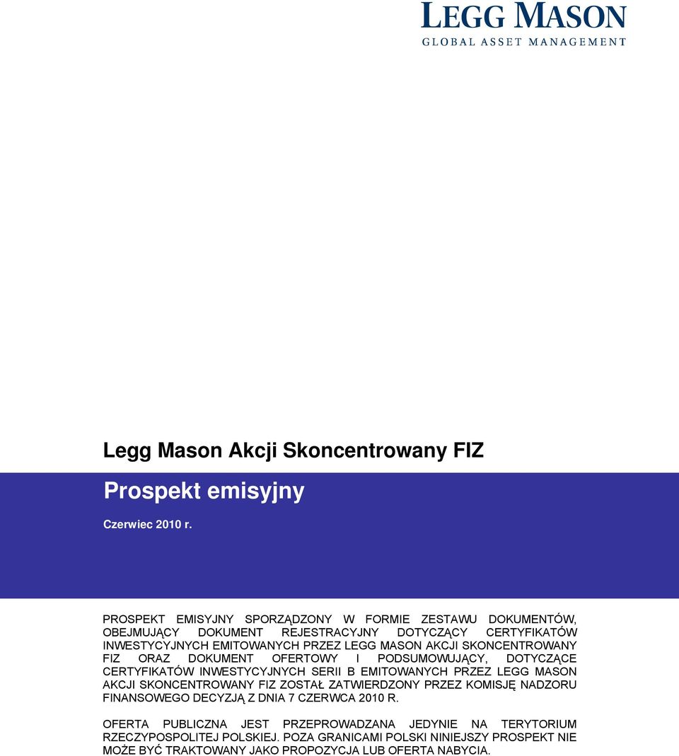 SKONCENTROWANY FIZ ORAZ DOKUMENT OFERTOWY I PODSUMOWUJĄCY, DOTYCZĄCE CERTYFIKATÓW INWESTYCYJNYCH SERII B EMITOWANYCH PRZEZ LEGG MASON AKCJI SKONCENTROWANY FIZ ZOSTAŁ