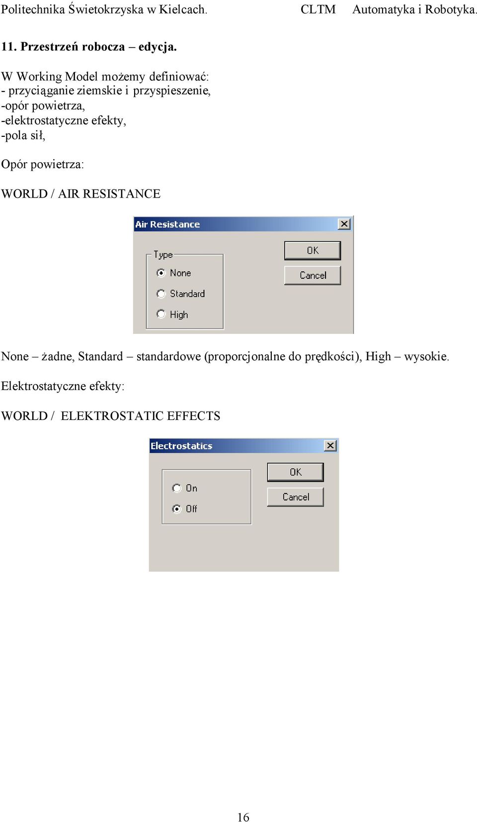 powietrza, -elektrostatyczne efekty, -pola sił, Opór powietrza: WORLD / AIR