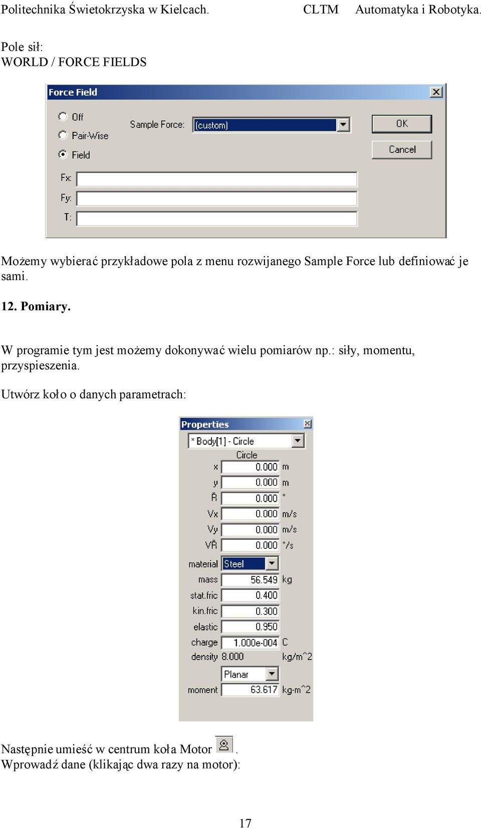W programie tym jest możemy dokonywaćwielu pomiarów np.