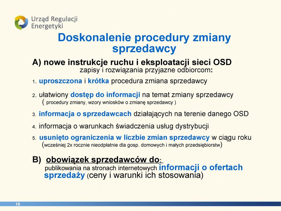 informacja o sprzedawcach działających na terenie danego OSD 4. informacja o warunkach świadczenia usług dystrybucji 5.