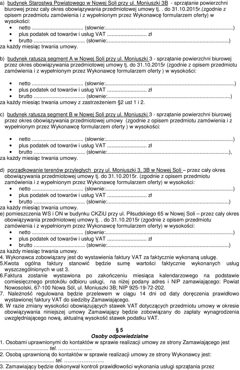 Moniuszki 3 - sprzątanie powierzchni biurowej przez okres obowiązywania przedmiotowej umowy tj. do 31.10.