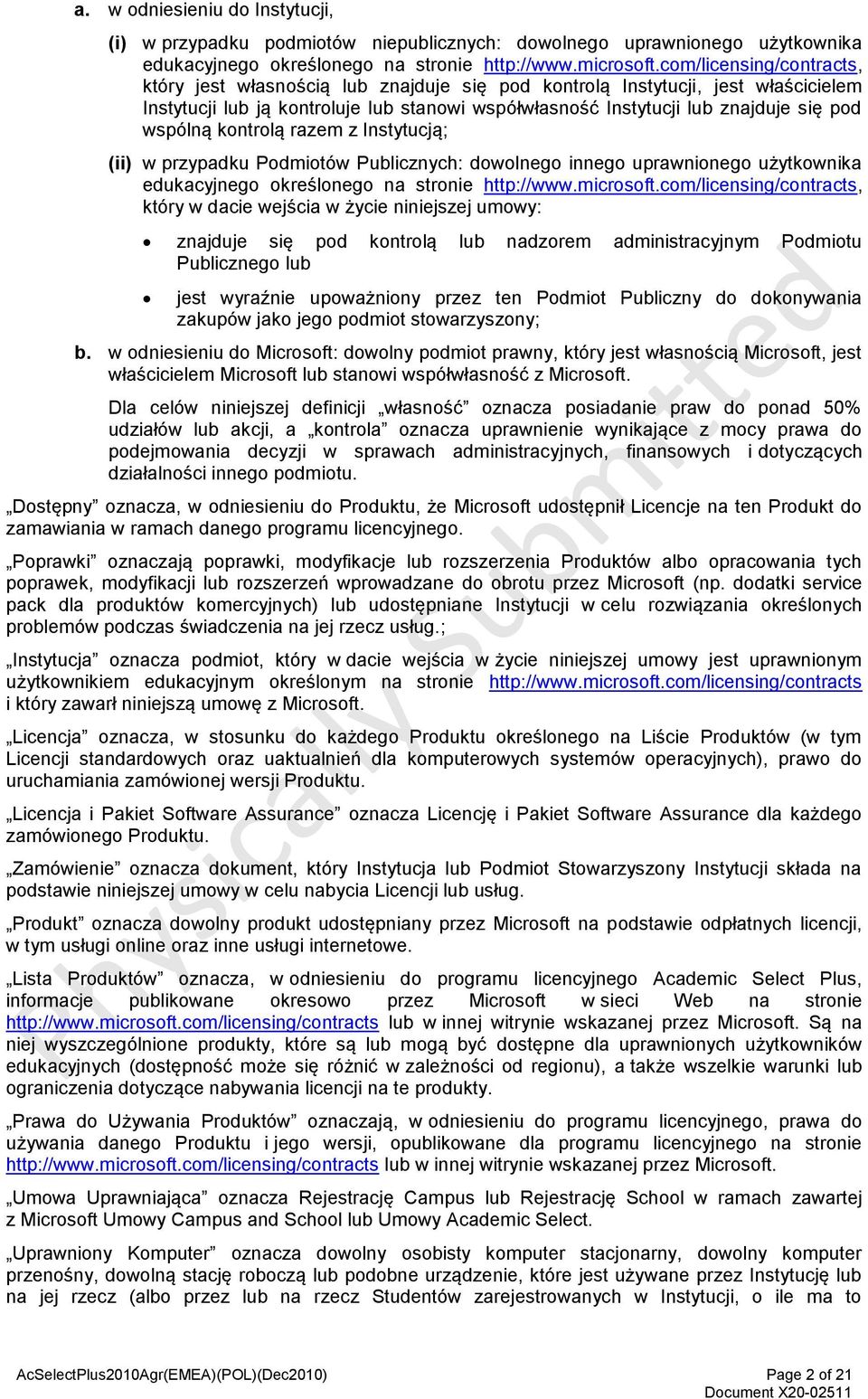 wspólną kontrolą razem z Instytucją; (ii) w przypadku Podmiotów Publicznych: dowolnego innego uprawnionego użytkownika edukacyjnego określonego na stronie http://www.microsoft.