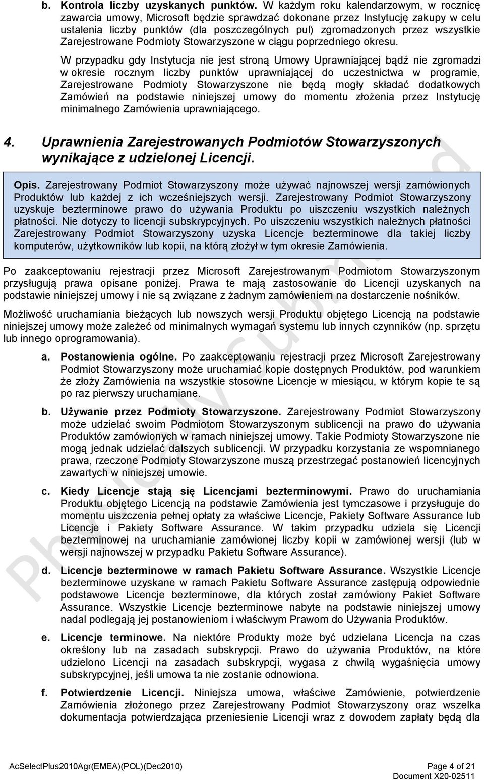 wszystkie Zarejestrowane Podmioty Stowarzyszone w ciągu poprzedniego okresu.