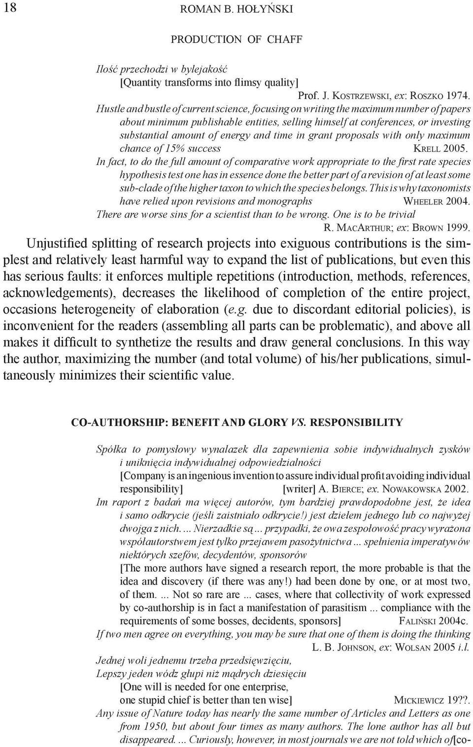 and time in grant proposals with only maximum chance of 15% success Krell 2005.