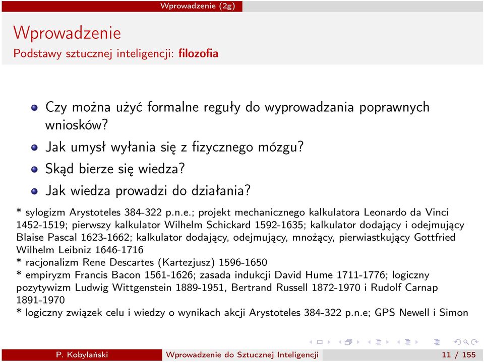 za prowadzi do działania? * sylogizm Arystotel