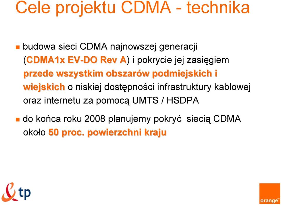 wiejskich o niskiej dostępności infrastruktury kablowej oraz internetu za pomocą