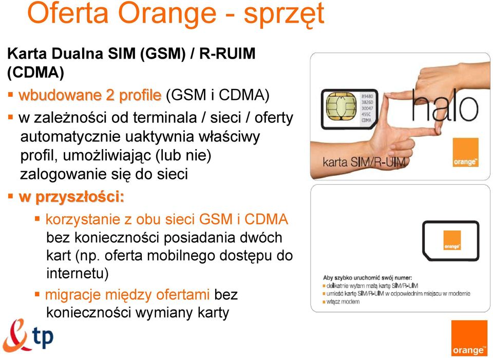 nie) zalogowanie się do sieci w przyszłości: korzystanie z obu sieci GSM i CDMA bez konieczności