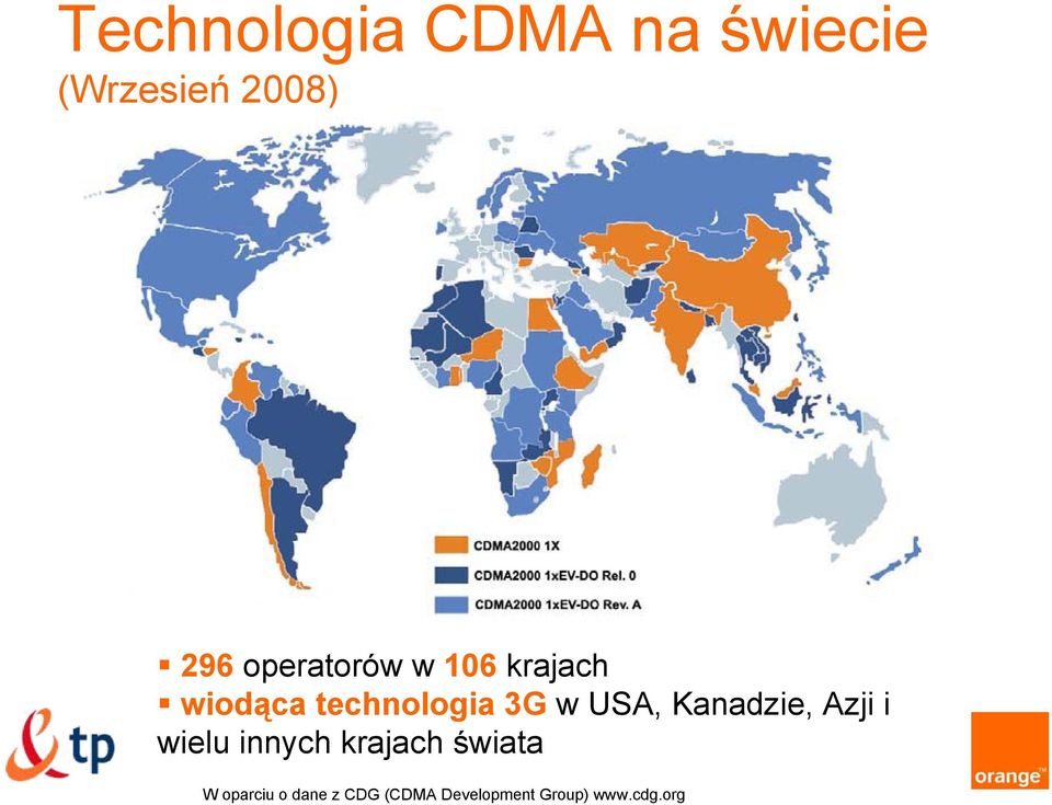 USA, Kanadzie, Azji i wielu innych krajach świata W