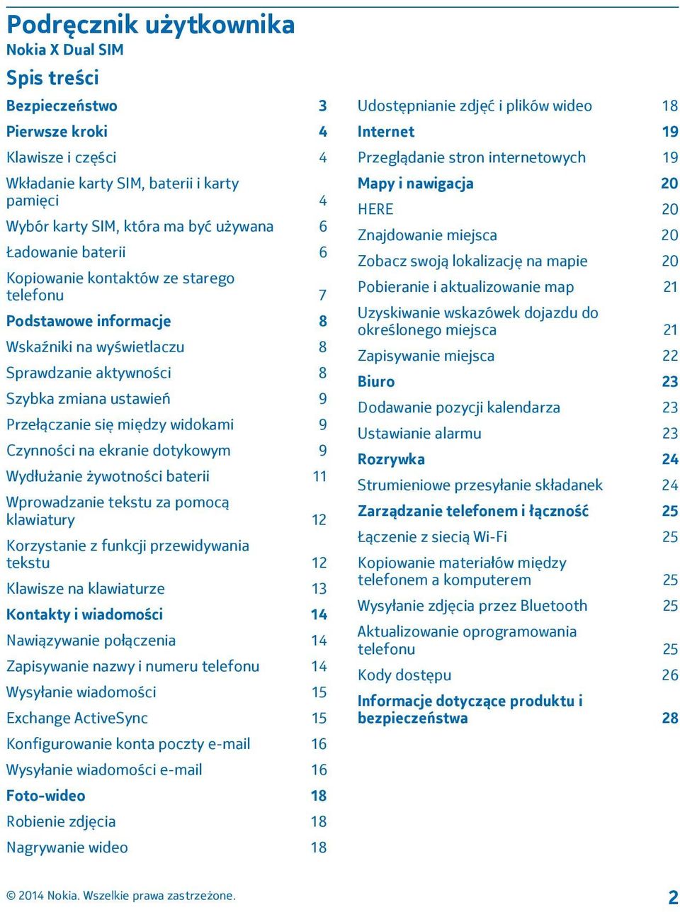 Czynności na ekranie dotykowym 9 Wydłużanie żywotności baterii 11 Wprowadzanie tekstu za pomocą klawiatury 12 Korzystanie z funkcji przewidywania tekstu 12 Klawisze na klawiaturze 13 Kontakty i