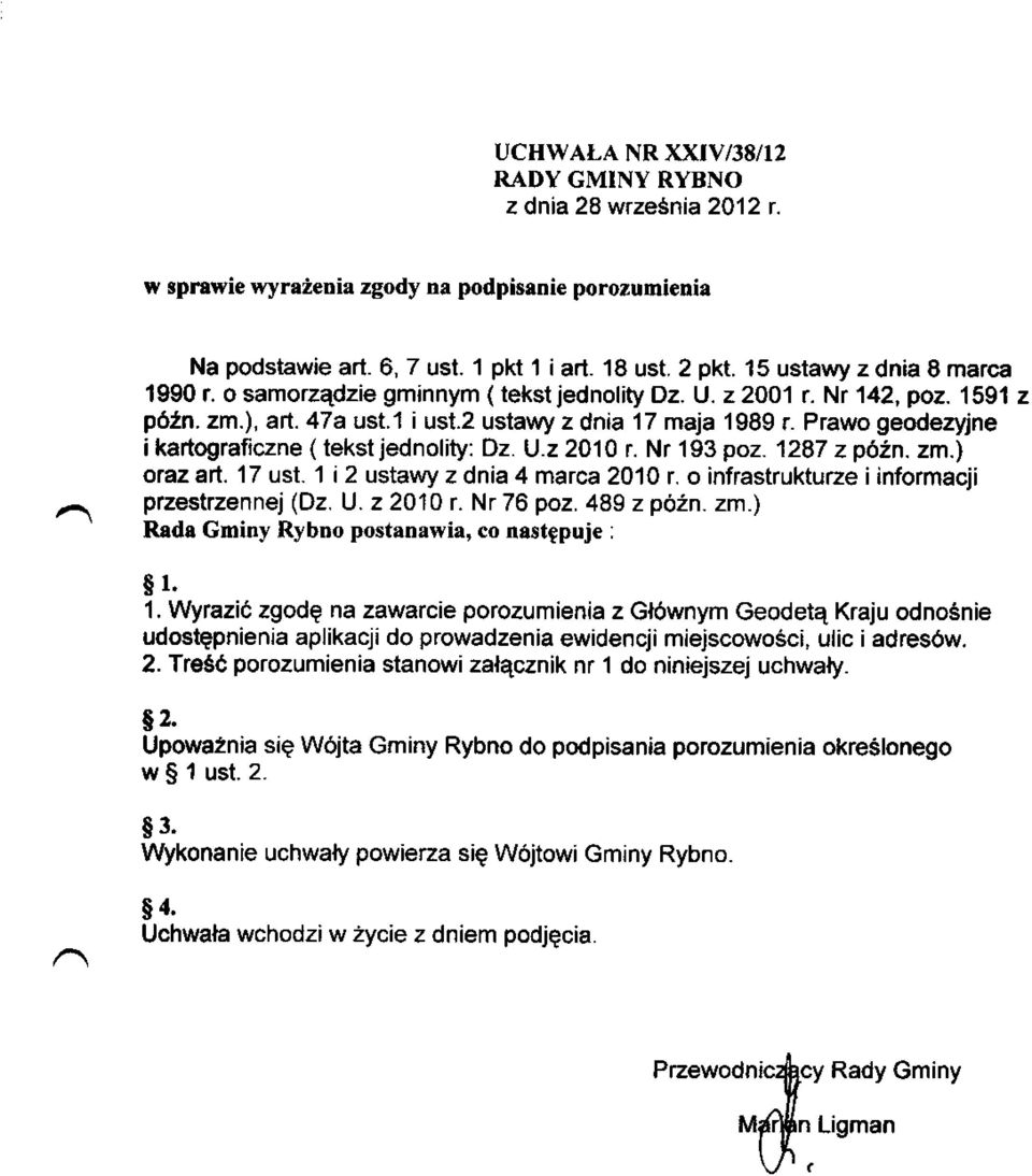 Prawo geodezyine i kartograficzne ( tekst jednolity: Dz. U.z 2010 r. Nr 193 poz. 1287 z p62n. zm.l oraz art. 17ust. 1 i 2 ustawy z dnia 4 marca 20'10 r.