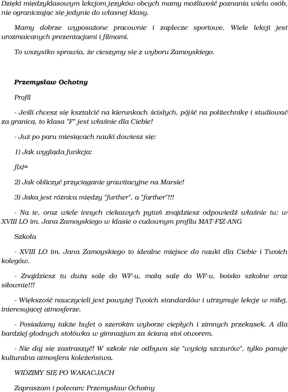Przemysław Ochotny Profil - Jeśli chcesz się kształcić na kierunkach ścisłych, pójść na politechnikę i studiować za granicą, to klasa "F" jest właśnie dla Ciebie!