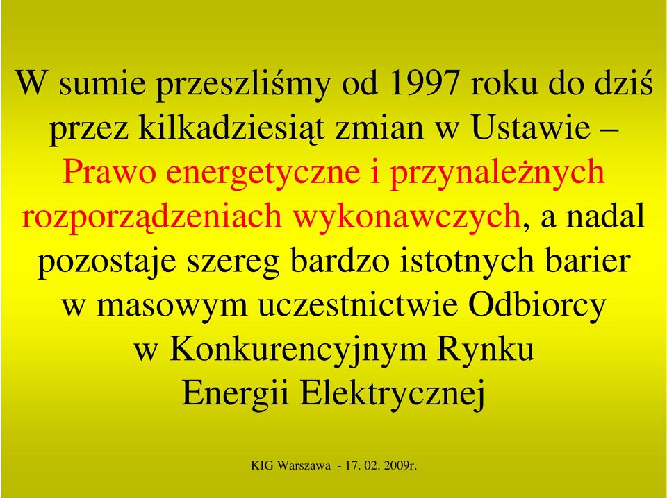 wykonawczych, a nadal pozostaje szereg bardzo istotnych barier w