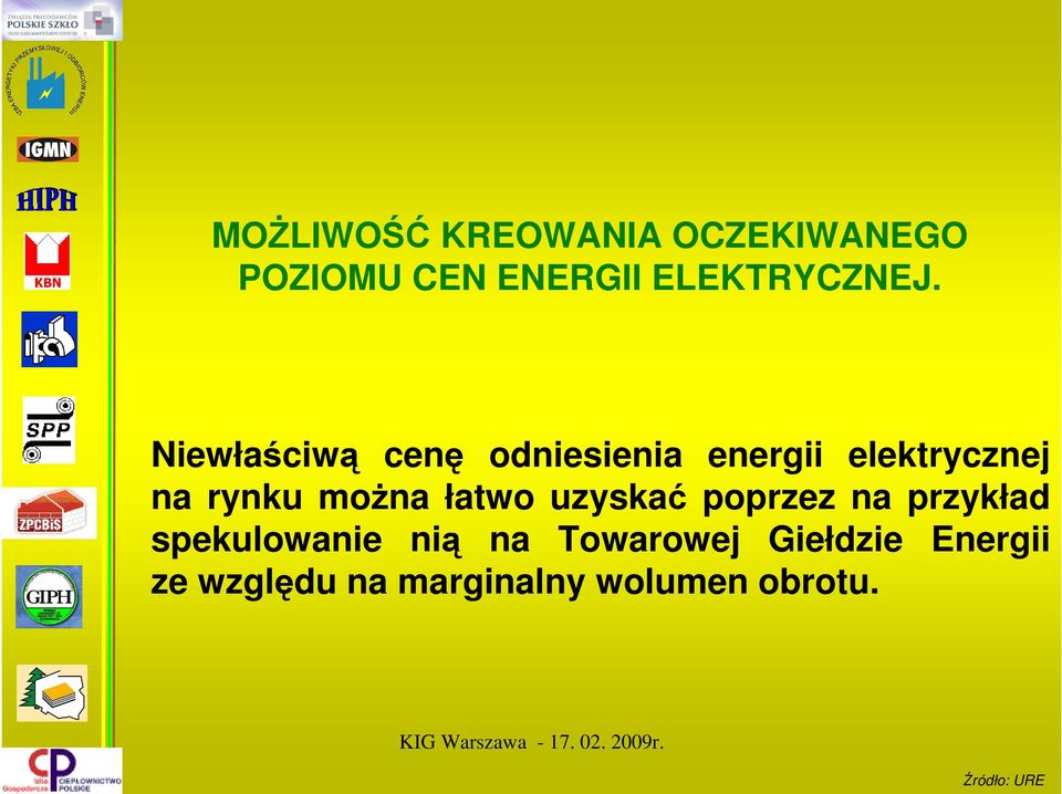 łatwo uzyskać poprzez na przykład spekulowanie nią na Towarowej