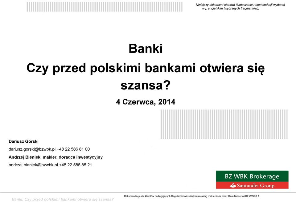 4 Czerwca, 2014 Dariusz Górski dariusz.gorski@bzwbk.