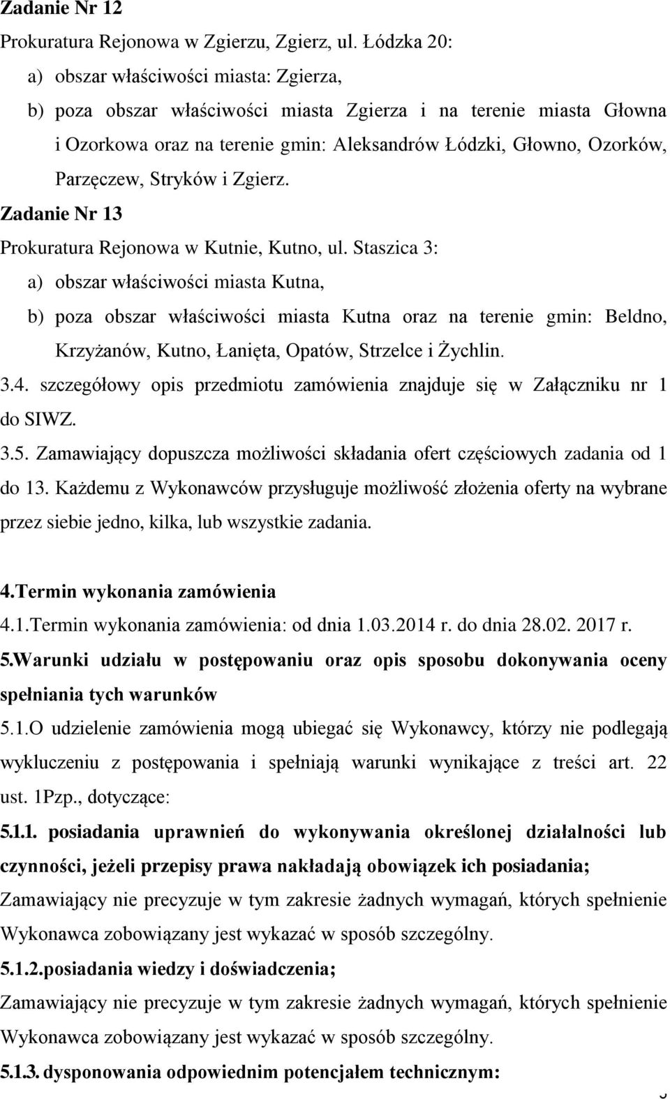 Stryków i Zgierz. Zadanie Nr 13 Prokuratura Rejonowa w Kutnie, Kutno, ul.