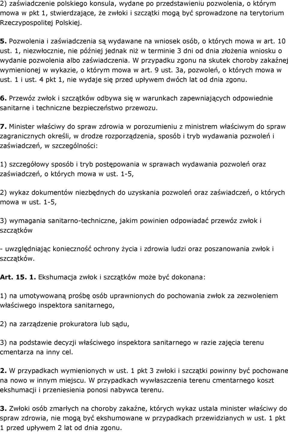 1, niezwłocznie, nie później jednak niż w terminie 3 dni od dnia złożenia wniosku o wydanie pozwolenia albo zaświadczenia.