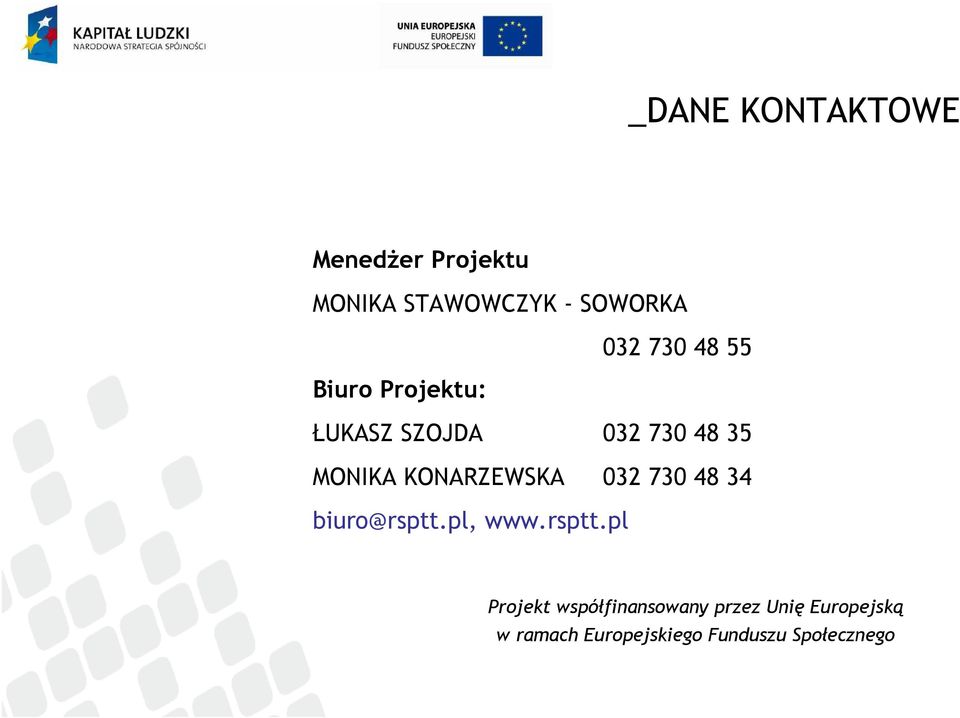 Projektu: ŁUKASZ SZOJDA 032 730 48 35 MONIKA