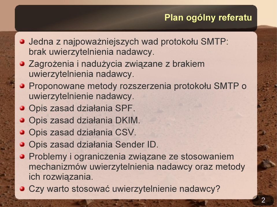 Proponowane metody rozszerzenia protokołu SMTP o uwierzytelnienie nadawcy. Opis zasad działania SPF. Opis zasad działania DKIM.