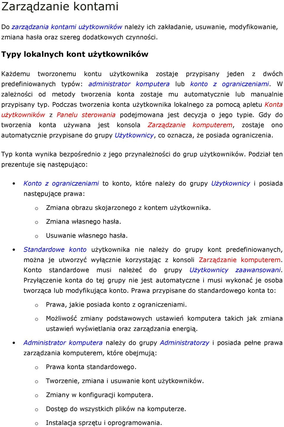 W zaleŝnści d metdy twrzenia knta zstaje mu autmatycznie lub manualnie przypisany typ.