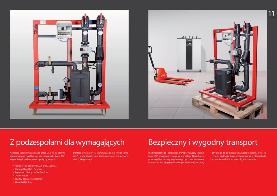 Siłowniki Danfoss Danfoss Gwarantuje Ci najwyższą jakość swoich urządzeń i służy doradztwem technicznym on-line w zakresie ich eksploatacji.