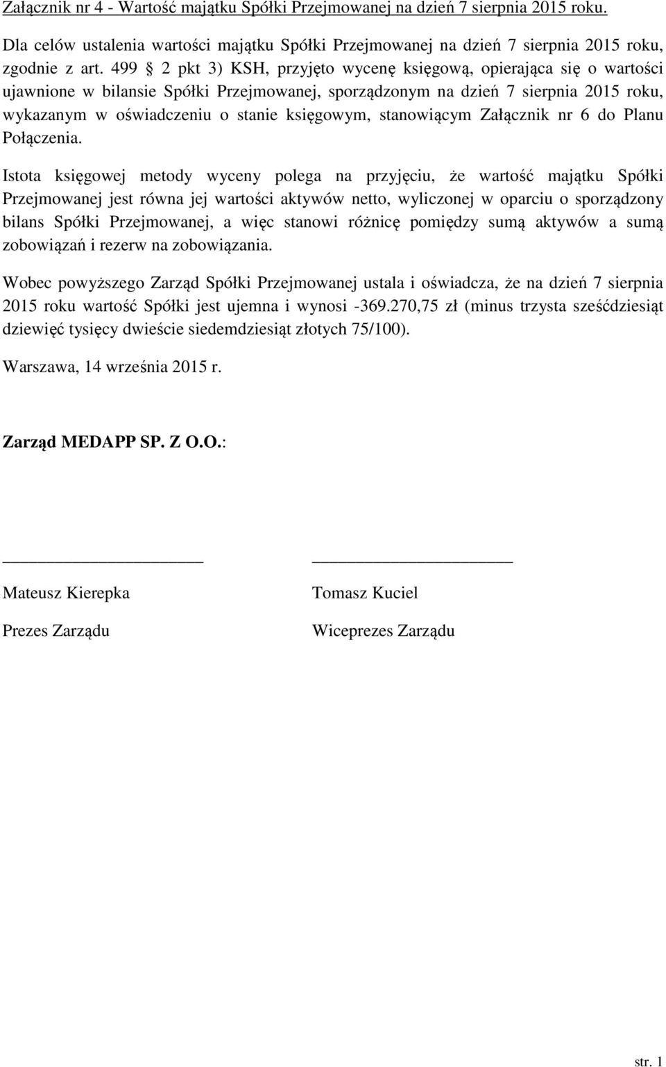 księgowym, stanowiącym Załącznik nr 6 do Planu Połączenia.