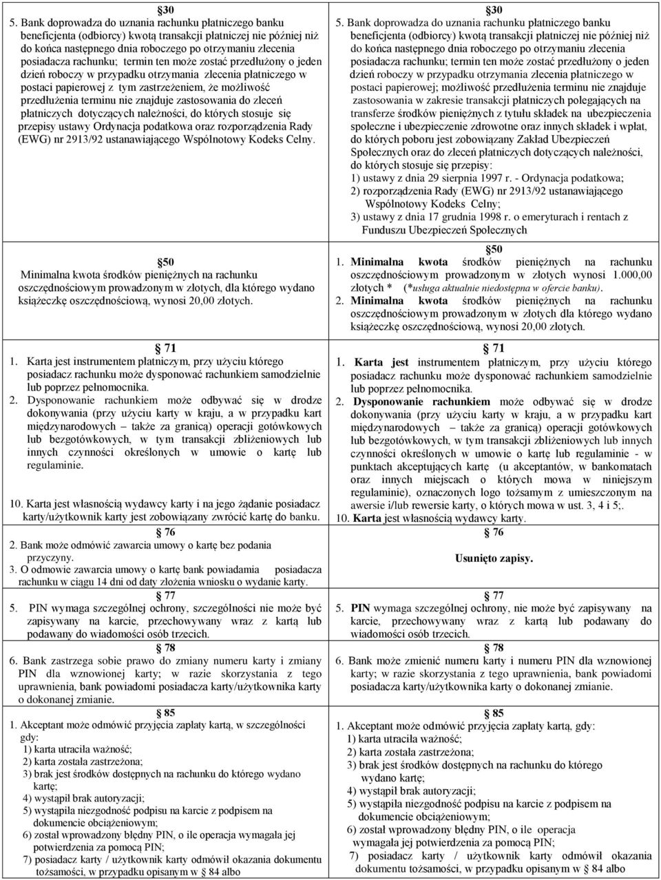 zastosowania do zleceń płatniczych dotyczących należności, do których stosuje się przepisy ustawy Ordynacja podatkowa oraz rozporządzenia Rady (EWG) nr 2913/92 ustanawiającego Wspólnotowy Kodeks