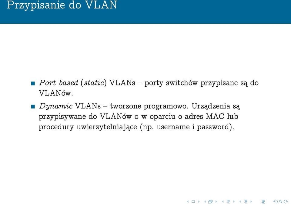 Dynamic VLANs tworzone programowo.