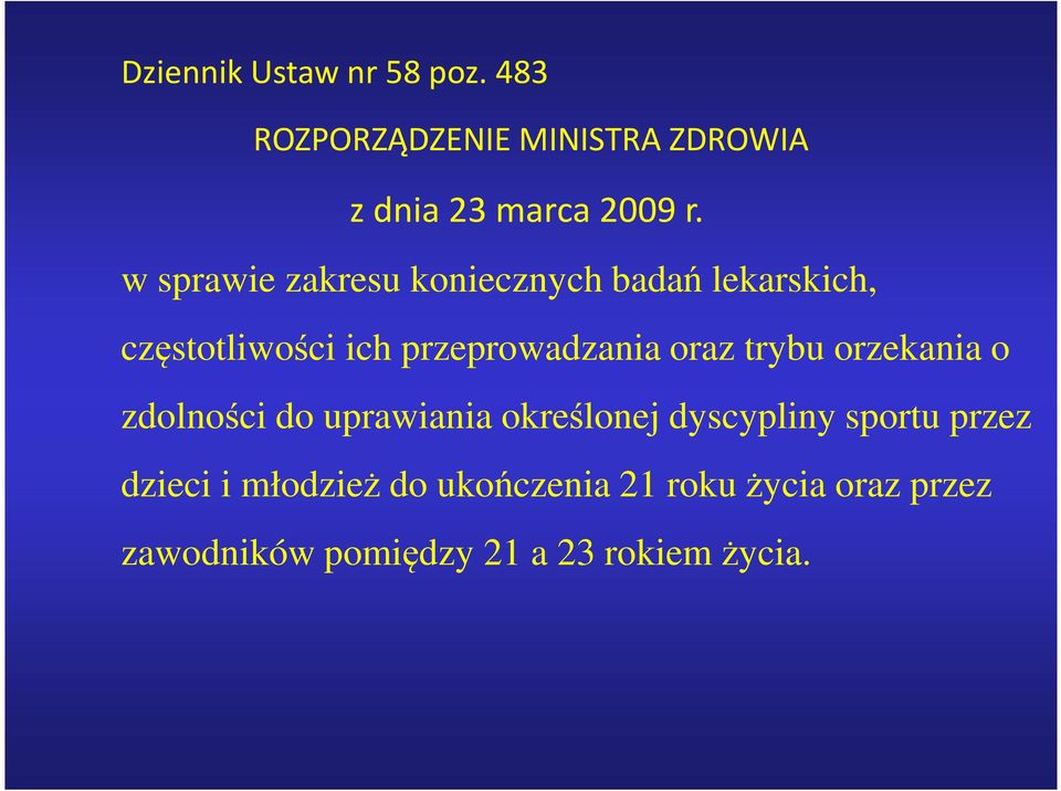 oraz trybu orzekania o zdolności do uprawiania określonej dyscypliny sportu przez