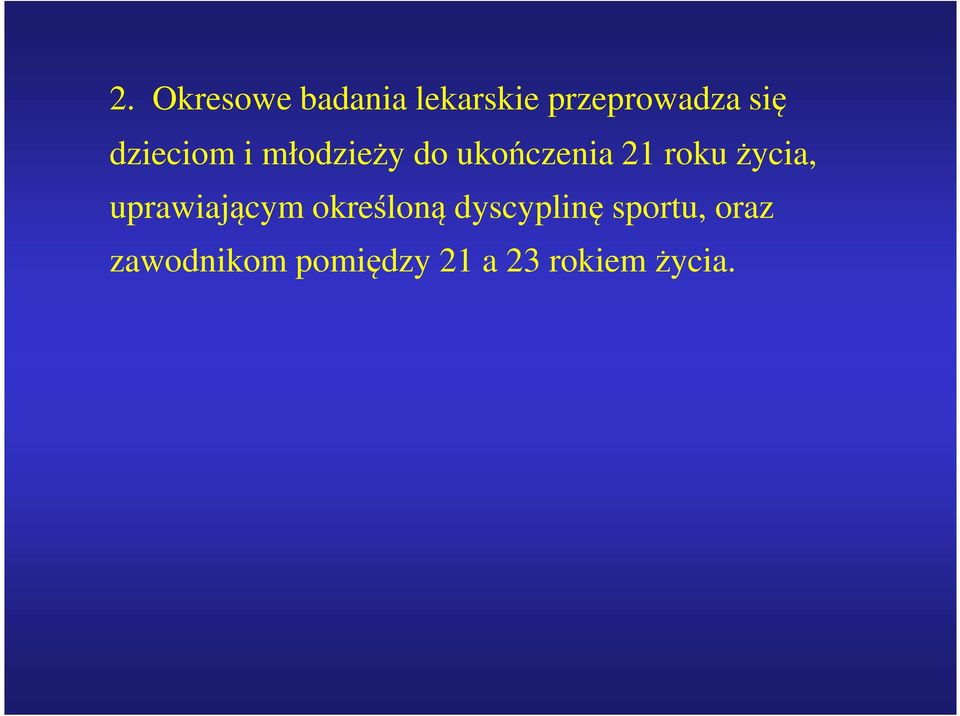 życia, uprawiającym określoną dyscyplinę