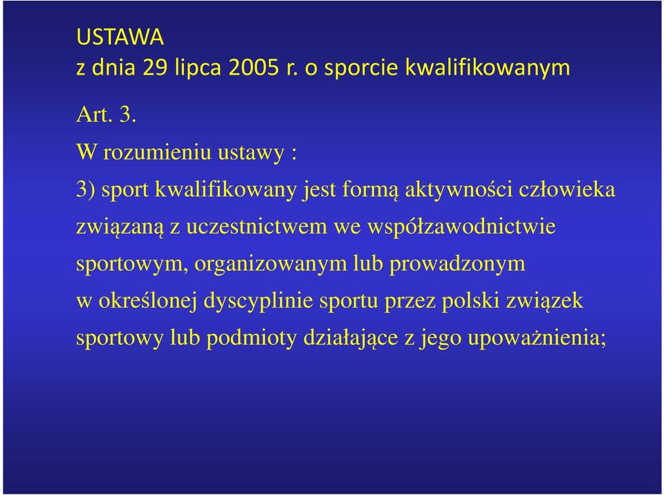 związaną z uczestnictwem we współzawodnictwie sportowym, organizowanym lub