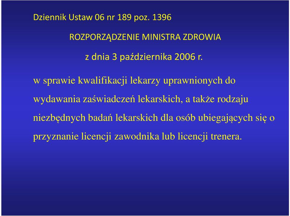 w sprawie kwalifikacji lekarzy uprawnionych do wydawania zaświadczeń