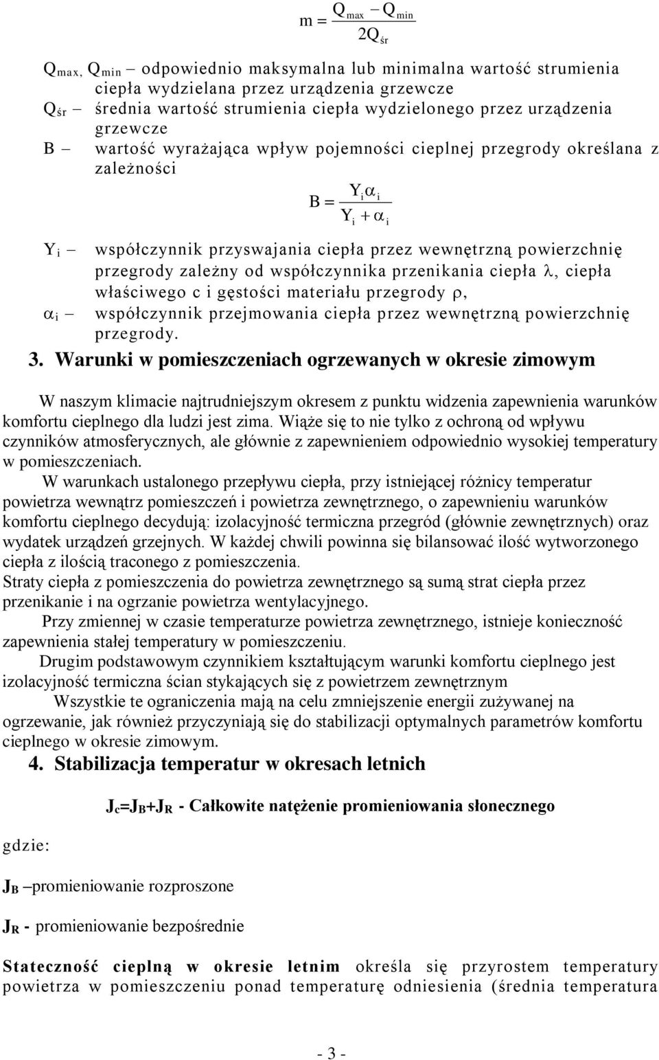 gęstośc materału przegrody, współczynnk przemowana cepła przez wewnętrzną powerzchnę przegrody. 3.