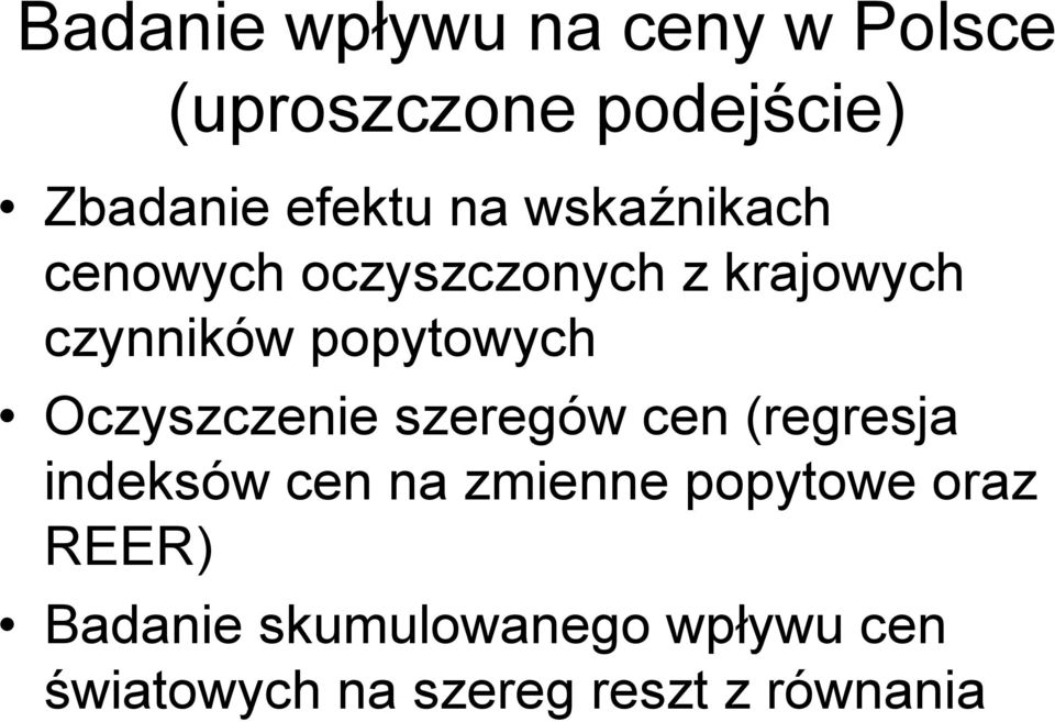 Oczyszczenie szeregów cen (regresja indeksów cen na zmienne popytowe oraz