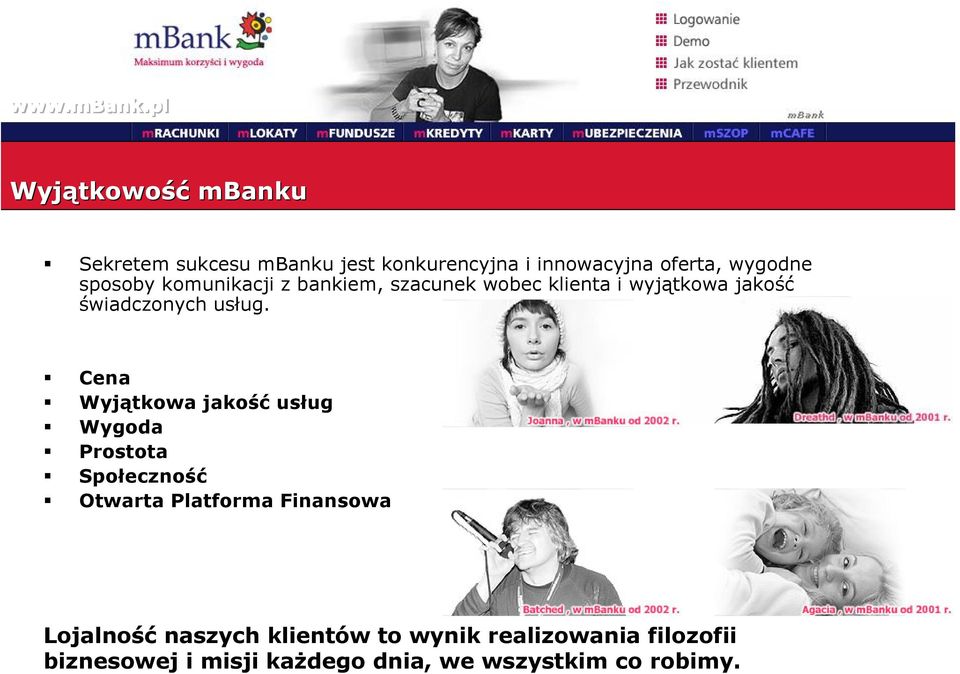 Cena Wyjątkowa jakość usług Wygoda Prostota Społeczność Otwarta Platforma Finansowa Lojalność