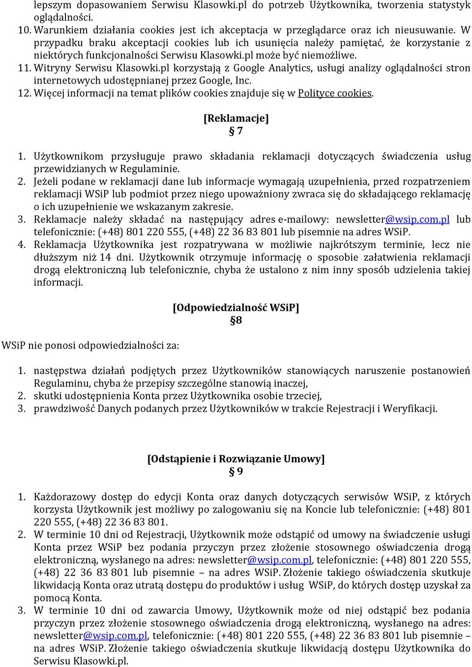 pl korzystają z Google Analytics, usługi analizy oglądalności stron internetowych udostępnianej przez Google, Inc. 12. Więcej informacji na temat plików cookies znajduje się w Polityce cookies.