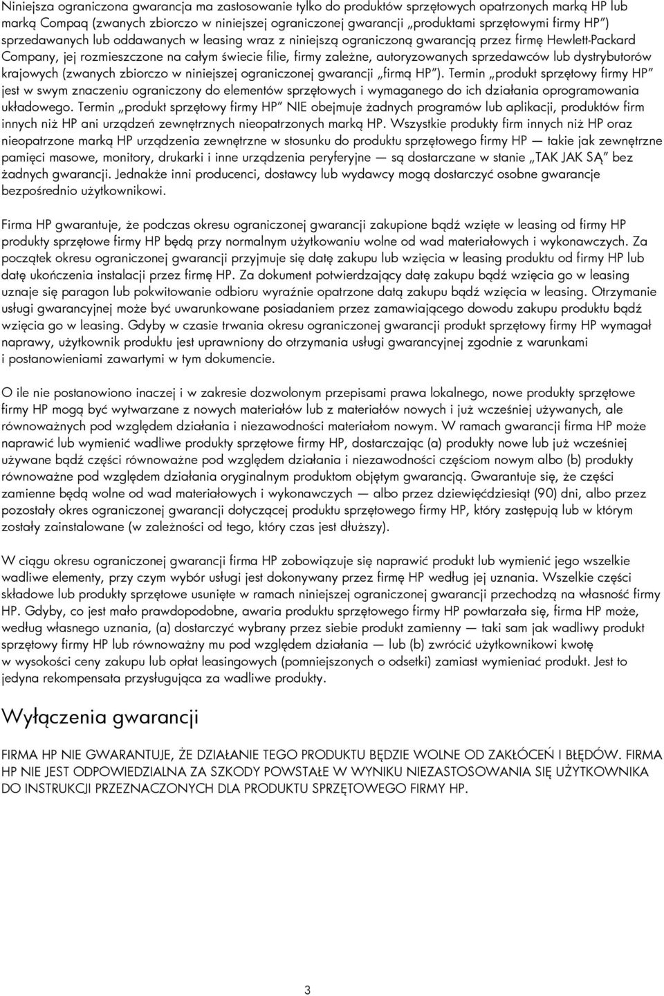 sprzedawców lub dystrybutorów krajowych (zwanych zbiorczo w niniejszej ograniczonej gwarancji firmą HP ).