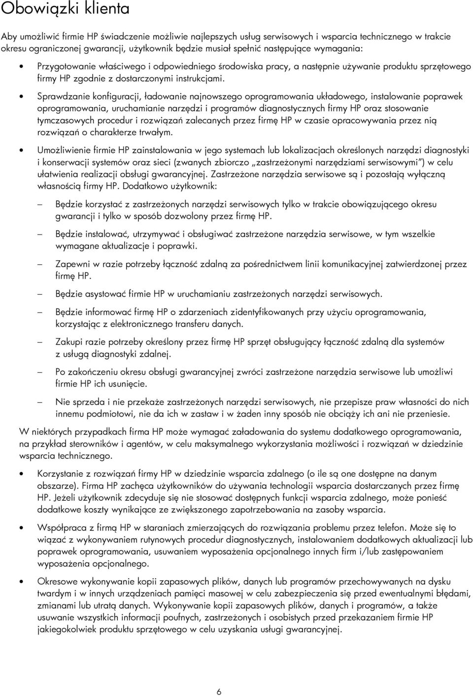 Sprawdzanie konfiguracji, ładowanie najnowszego oprogramowania układowego, instalowanie poprawek oprogramowania, uruchamianie narzędzi i programów diagnostycznych firmy HP oraz stosowanie