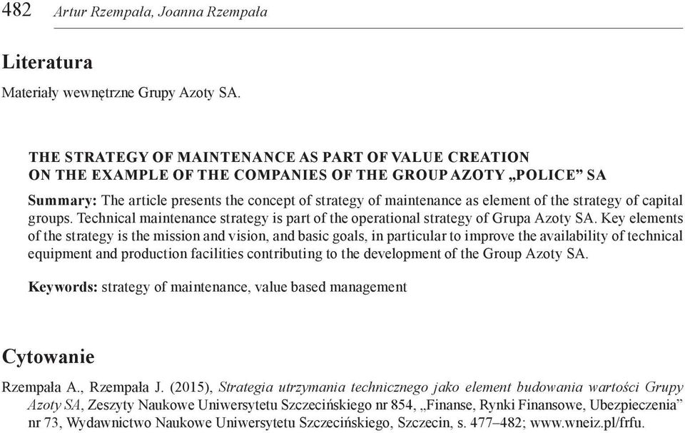 the strategy of capital groups. Technical maintenance strategy is part of the operational strategy of Grupa Azoty SA.