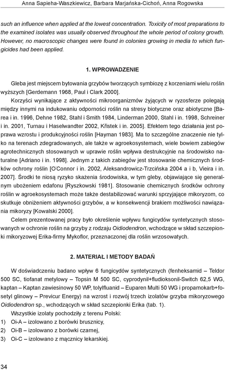 However, no mrosopi hnges were found in olonies growing in medi to whih fungiides hd een pplied. 1.